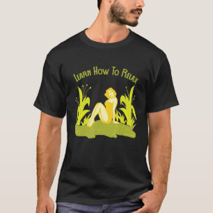 Camiseta Aprender A Relajar La Formación De Supervivencia B