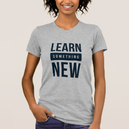 Camiseta Aprender algo nuevo