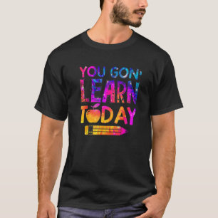 Camiseta Aprenderás Hoy A Un Profesor Divertido.