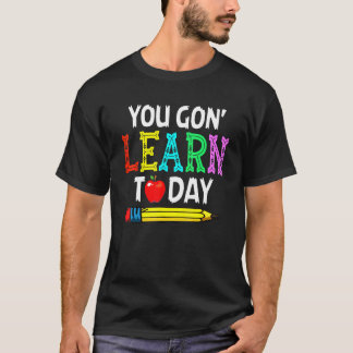 Camiseta Aprenderás Hoy De Nuevo Al Profesor De La Escuela