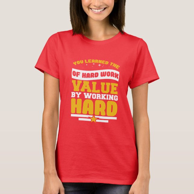 Camiseta Aprendiste de los valores del trabajo duro (Anverso)