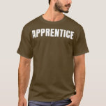 Camiseta Aprendiz Funny Job Title Profession Birthday Gif<br><div class="desc">Aprendiz Funny Job Title Profession Birthday Gift Idea. Impresionante Gran Gracioso Souvenir Present Matching Family Clothing Couple Outfit Aparato para mamá,  papá,  hermano,  hermana,  esposa,  esposo,  hijo,  hija,  papá,  mamá,  papá,  abuelo,  abuela tía tío lo suyo.</div>