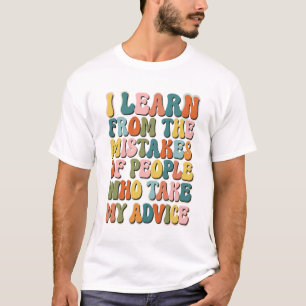 Camiseta Aprendo de los Errores de las Personas que Toman m