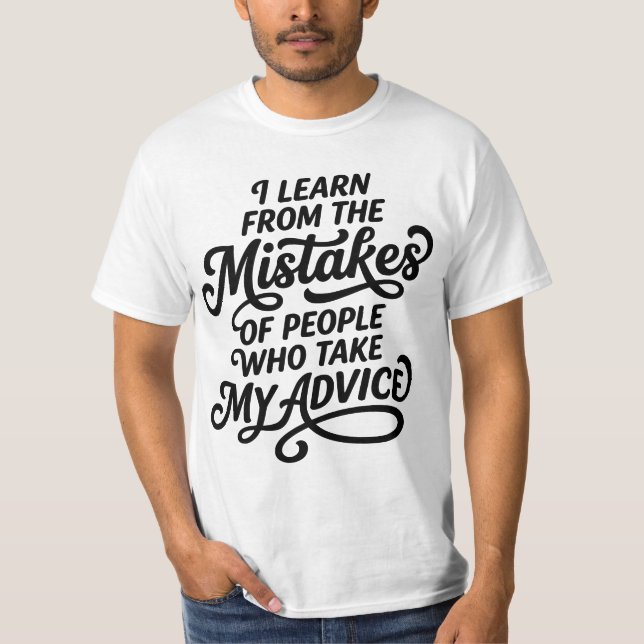 Camiseta Aprendo de los Errores de las Personas que Tomaron (Anverso)