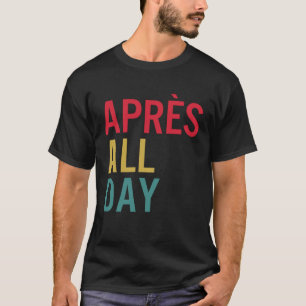 Camiseta Apres All Day Deportes De Invierno Apres Ski Lover