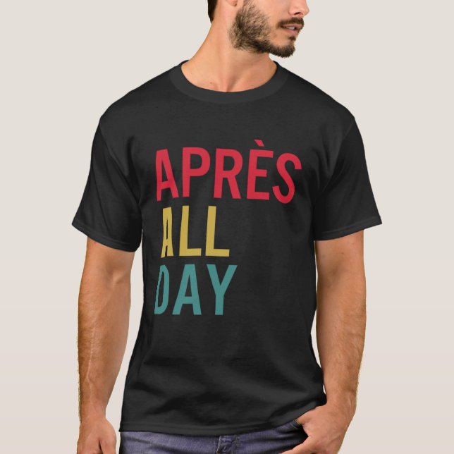 Camiseta Apres All Day Winter Sports Apres Ski Lover Skiing (Anverso)