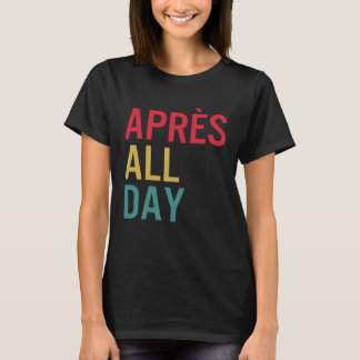 Camiseta Apres All Day Winter Sports Apres Ski Lover Skiing
