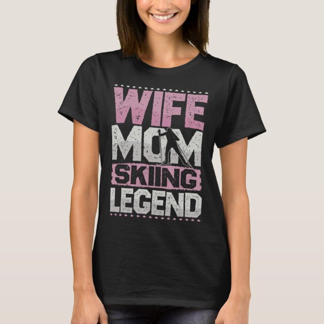 Camiseta Après Ski Wife Mom Skiing Legend Skiing Women (Anverso)