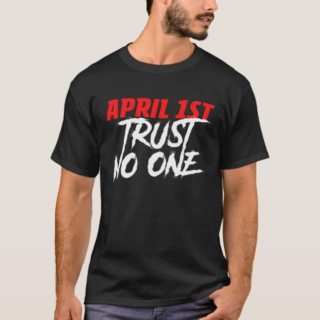 Camiseta April 1st Trust No One Prankster Prank Fools Day (Anverso)