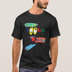 Camiseta april día de los tontos divertido chiste broma fie
