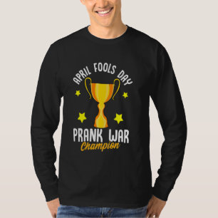 Camiseta April Fools Day Prank Campeón De Guerra Graciosa G