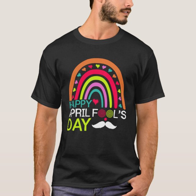 Camiseta April Fools Day Rainbow Mustache Happy April Fools (Anverso)