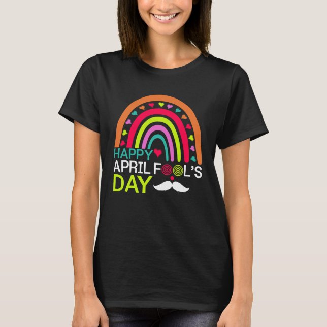 Camiseta April Fools Day Rainbow Mustache Happy April Fools (Anverso)