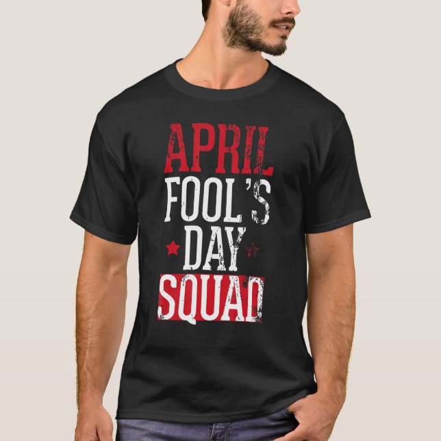 Camiseta April Fools Day Squad Pranks Quote Kit 1de abril J (Anverso)