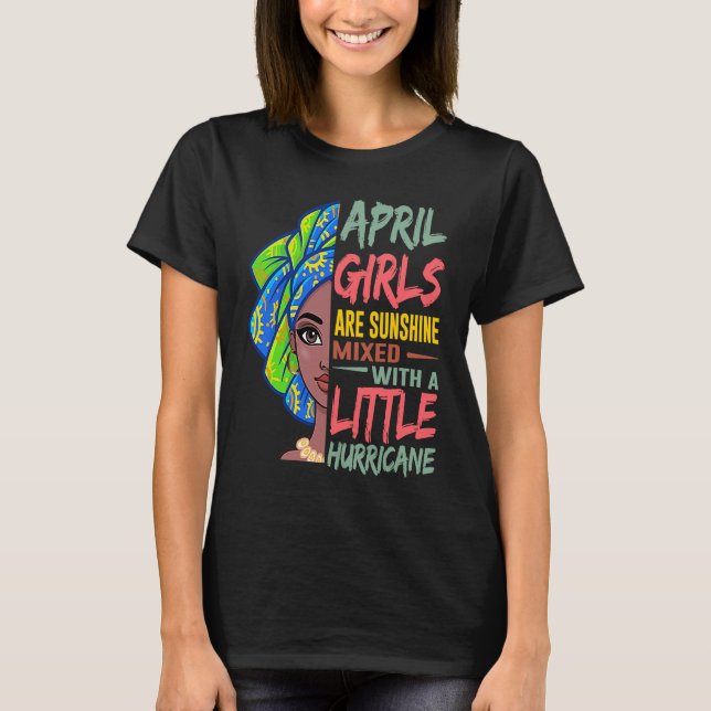 Camiseta April Girls Are Sunshine Mixed With A Little Hurri (Anverso)