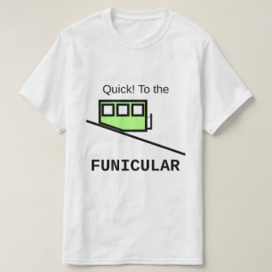 Camiseta ¡Aprisa! Al funicular