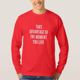 CAMISETA APROVECHA EL MOMENTO EN QUE VIVES