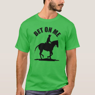Camiseta Apuesta Sobre Mí - Carreras De Caballo