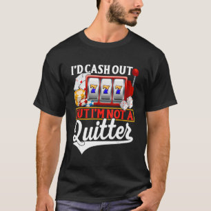 Camiseta Apuestas De Efectivo En Efectivo Pero No Un Casino