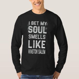 Camiseta Apuesto A Que Mi Alma Huele Como Winston Salem Hom