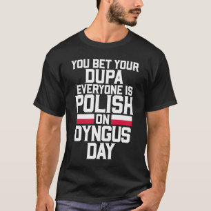 Camiseta Apuesto a que tu Dupa todos son polacos en el Día 