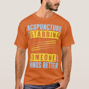 Camiseta Apuñalar a la gente hace que las cosas mejoren los