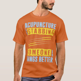 Camiseta Apuñalar a la gente hace que las cosas mejoren los