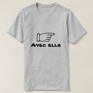 Camiseta Apuntar con el texto Avec elle
