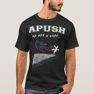 Camiseta APUSO de un acantilado Gracioso AP Historia de EE.