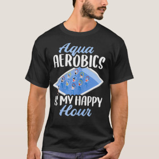 Camiseta Aqua Aerobics Es Mi Hora Feliz 