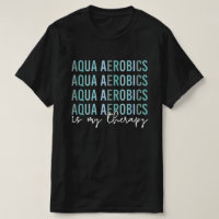Aqua Aerobics es mi regalo Terapia de Aerobic Agua