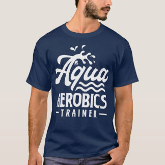 Camiseta Aqua Aerobics Instructor Hobby Water