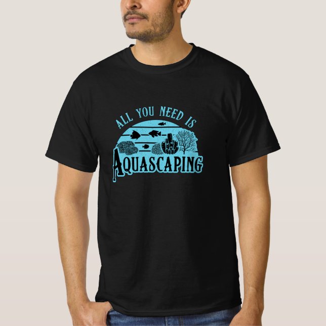 Camiseta Aquarista Todo Lo Que Necesitas Es Acuario De Pesc (Anverso)