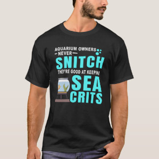 Camiseta AQUARIUM OWNERS NEVER SNITCH for Fishes Tank Hobby