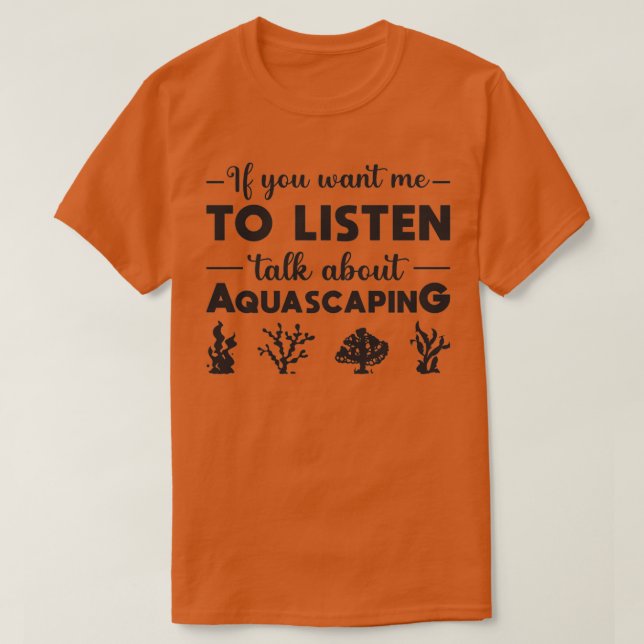 Camiseta Aquarium Talk About Aquascaping Fish Aquarist (Diseño del anverso)