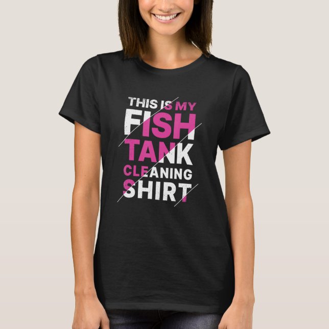 Camiseta Aquarium This Is My Fish Tank Cleaning (Anverso)