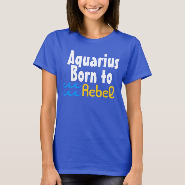 Camiseta Aquarius Born to Rebel (Anverso)