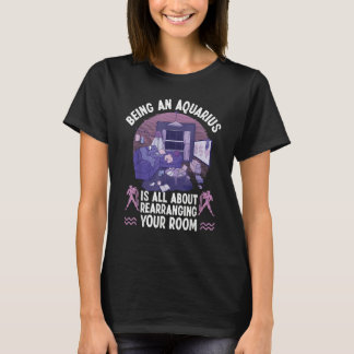 Camiseta Aquarius Zodiac All About Rearranging Your Room