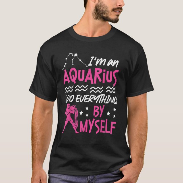 Camiseta Aquarius Zodiac I'm An Aquarius  I Do Everything B (Anverso)