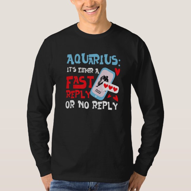 Camiseta Aquarius Zodiac It's Either A Fast Reply Or No Rep (Anverso)