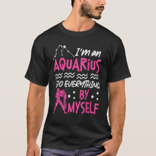 Camiseta Aquarius Zodiac Soy un Aquarius Lo Hago Todo B
