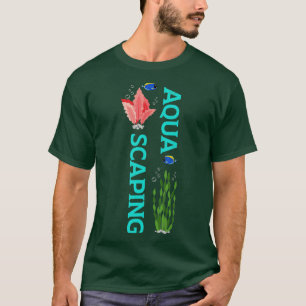 Camiseta Aquascaping Funny Fishkeeping Aquarist Aquarium