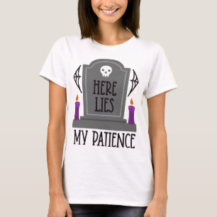 Camiseta Aquí Está Mi Patience Halloween Tombstone Funny