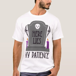 Camiseta Aquí Está Mi Patience Halloween Tombstone Funny