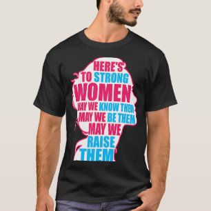 Camiseta Aquí está para las mujeres fuertes que sepan criar