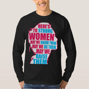 Camiseta Aquí está para las mujeres fuertes que sepan criar