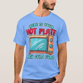 Camiseta Aquí Está Su Placa Caliente Con Microondas De Alim