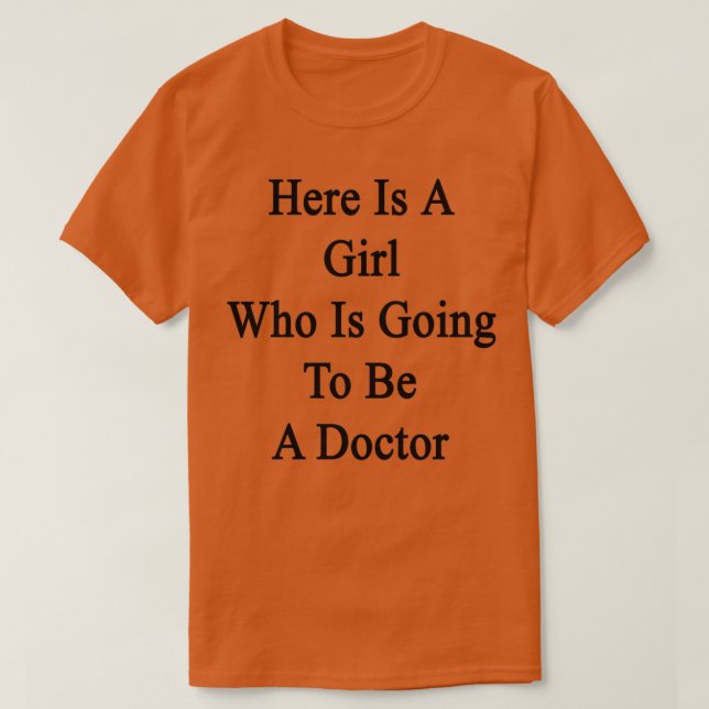 Camiseta Aquí Está Un Chica Que Va A Ser Médica (Diseño del anverso)