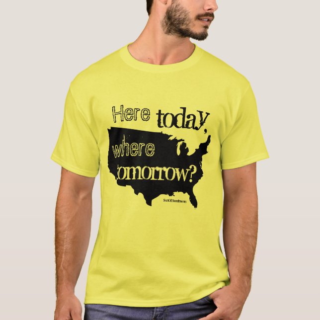 Camiseta ¿Aquí hoy, dónde mañana? (Anverso)