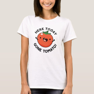 Camiseta Aquí Hoy Se Ha Ido El Tomate Gracioso Veggie Pun